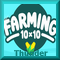 Farming 10x10