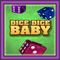 Dice Dice Baby